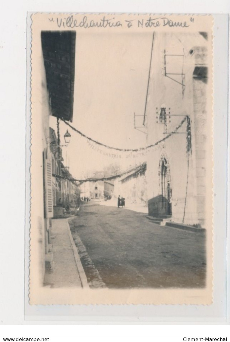 VILLECHANTRIA - Carte Photo - Notre Dame - Rue - Très Bon état - Altri & Non Classificati