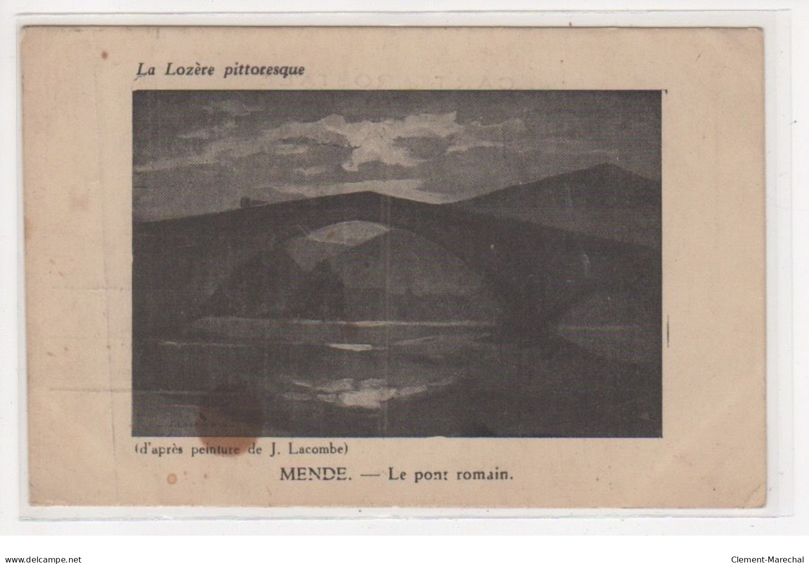 LA LOZERE PITTORESQUE - Mende : Le Pont Romain (avec Autographe Su Peintre LACOMBE - état - Mende