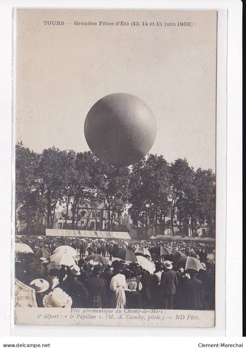 TOURS : Grandes Fêtes D'été, 13,14 Et 15 Juin 1908, Fête Aéronautique Du Champ-de-Mars - Très Bon état - Tours