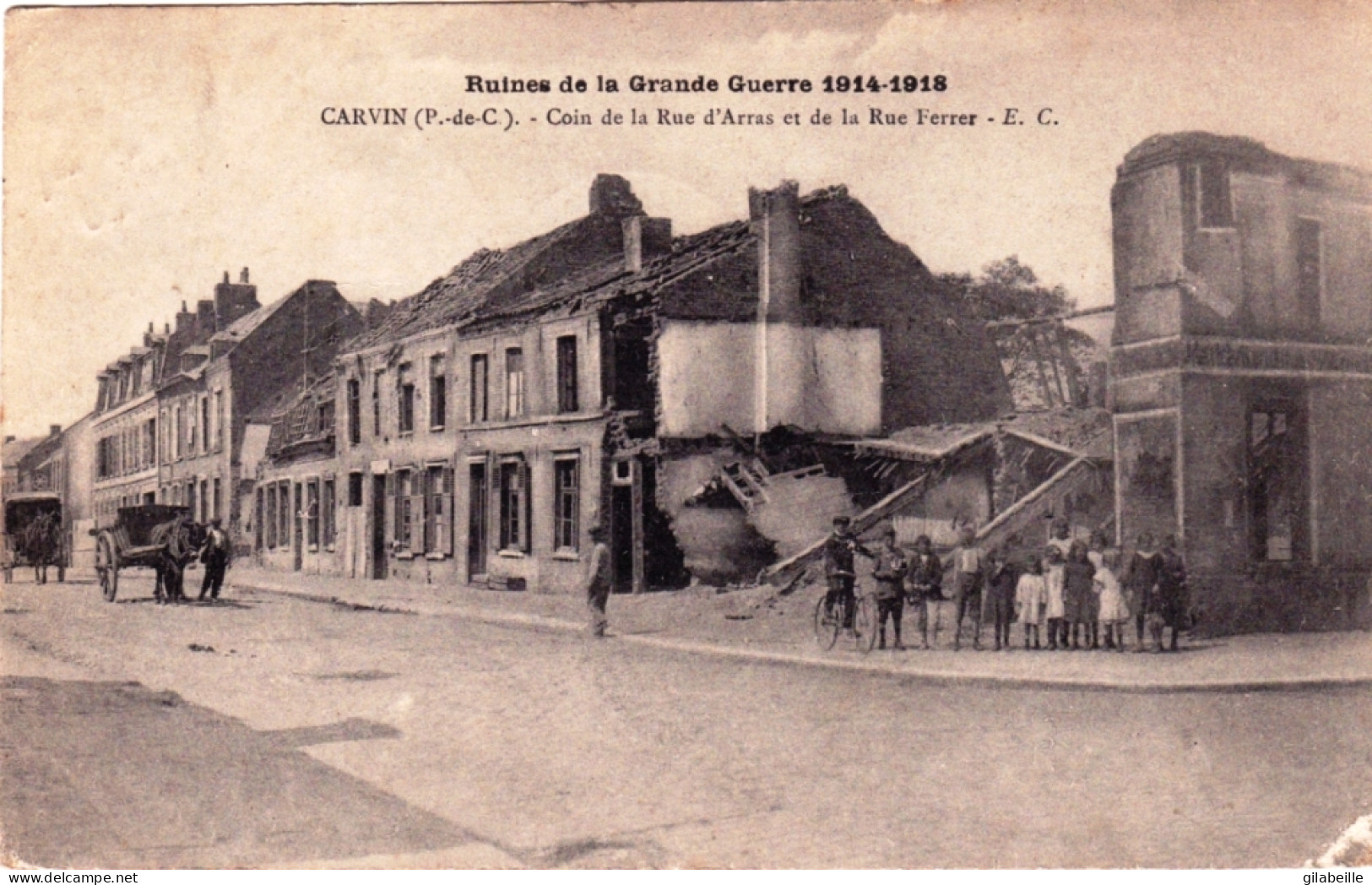 62 - Pas De Calais - CARVIN - Coin De La Rue D'Arras Et De La Rue  Ferrer - Ruines De La Grande Guerre 1914 - 1918 - Other & Unclassified