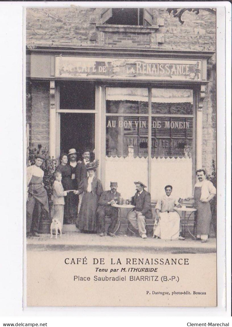 BIARRITZ : Le Café De La Renaissance Tenu Par M. ITHURBIDE "au Bon Vin De Monein"- Très Bon état - Biarritz