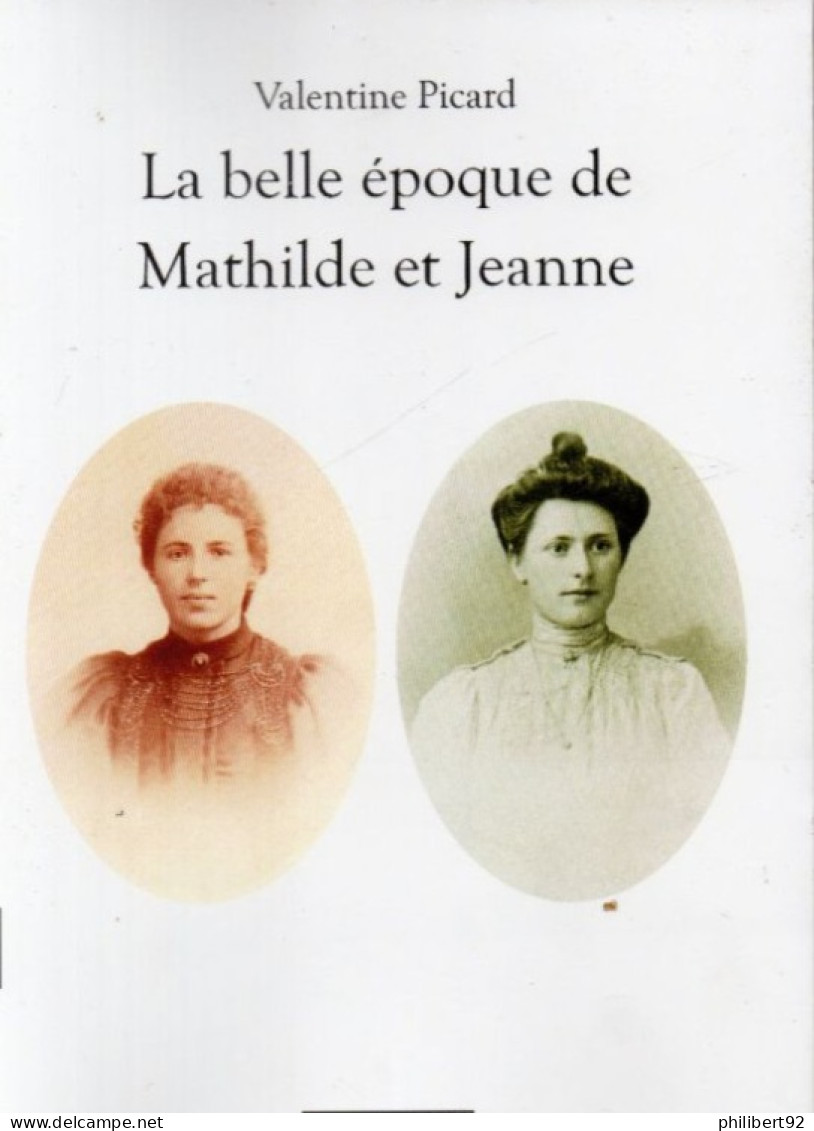 Valentine Picard. La Belle époque De Mathilde Et Jeanne (Ferrière-la-Grande Et Arnay-le-Duc) - Bourgogne