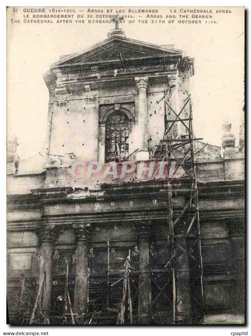 CPA Guerre Arras Et Les Allemands La Cathedrale Apres Le Bombardement Du 30 Octobre 1914 Militaria - Arras