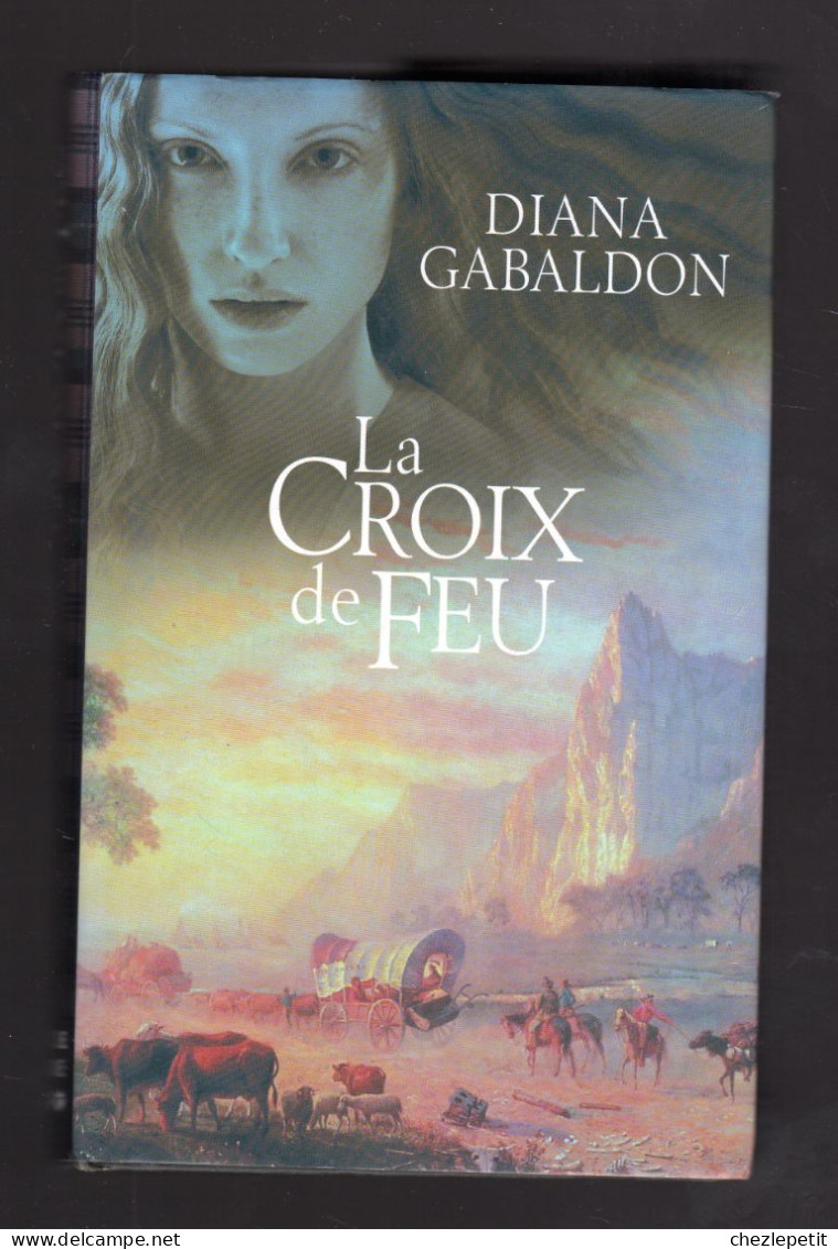 DIANA GABALDON LA CROIX DE FEU Le Cercle De Pierre 5. 2003 Outlander - Sonstige & Ohne Zuordnung