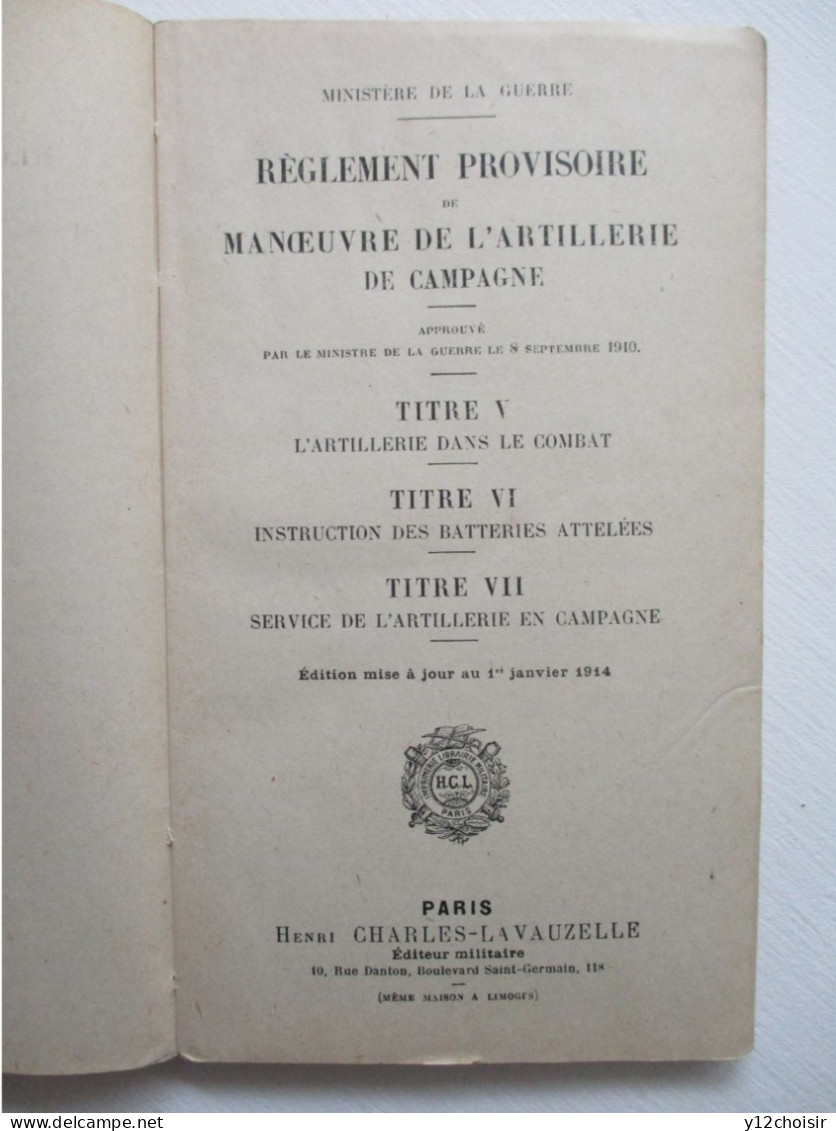 LIVRE 1910 1914 MINISTERE DE LA GUERRE REGLEMENT PROVISOIRE ARTILLERIE DE CAMPAGNE COMBAT BATTERIES ATTELEES  LAVAUZELLE - 1914-18