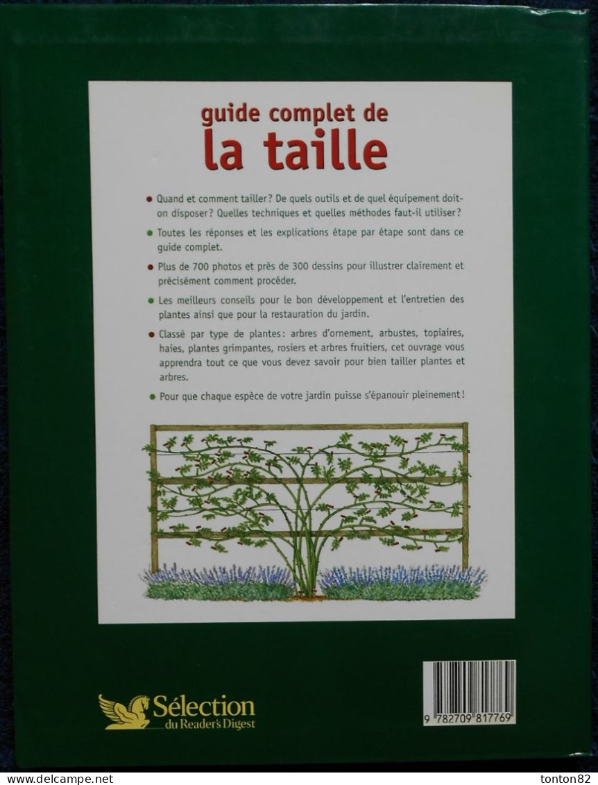 Guide Complet De LA TAILLE - Arbres Fruitiers - Haies - Plantes Grimpantes .... - Sélection Du Reader's Digest - (2006 ) - Jardinage