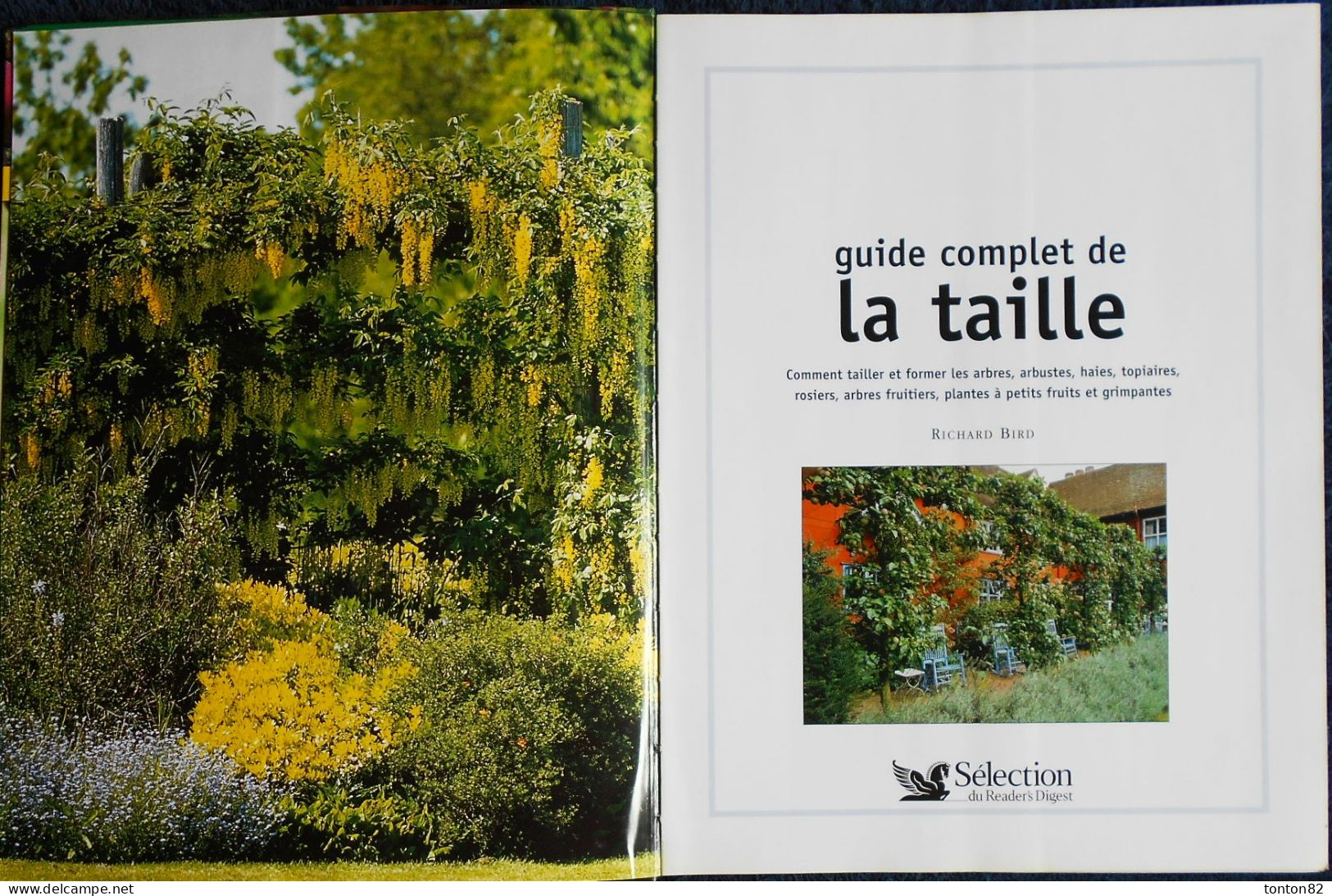 Guide Complet De LA TAILLE - Arbres Fruitiers - Haies - Plantes Grimpantes .... - Sélection Du Reader's Digest - (2006 ) - Jardinería