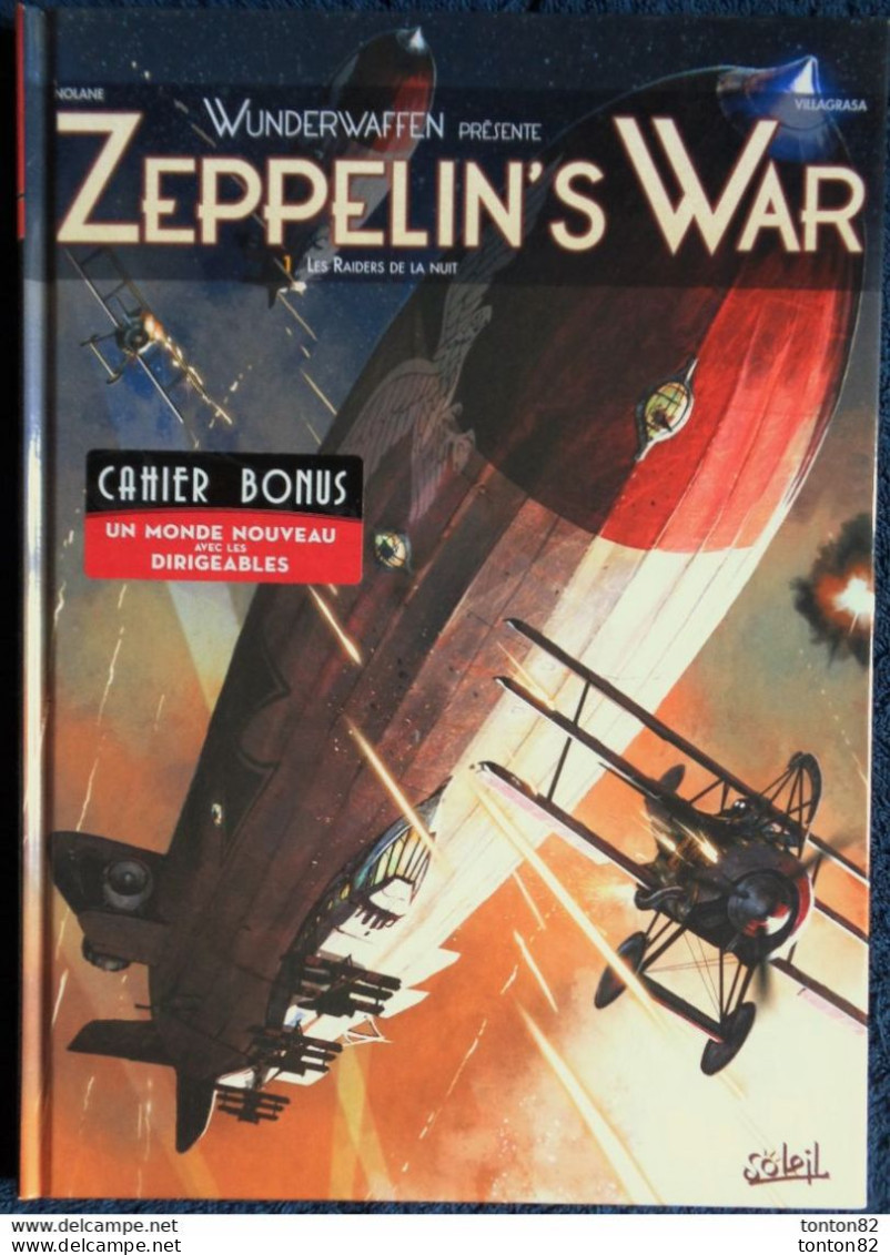 Nolane - Villagrasa - ZEPPELIN'S WAR - 1 - Les Raiders De La Nuit - Éditions Soleil - ( E.O. 2014 ) . - Altri & Non Classificati