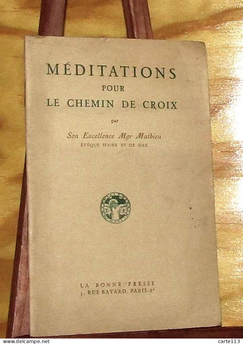 MGR MATHIEU  Eveque D'Aire Et De Dax - MEDITATIONS POUR LE CHEMIN DE CROIX - EGLISE DES EAUX-BONNES - 1901-1940