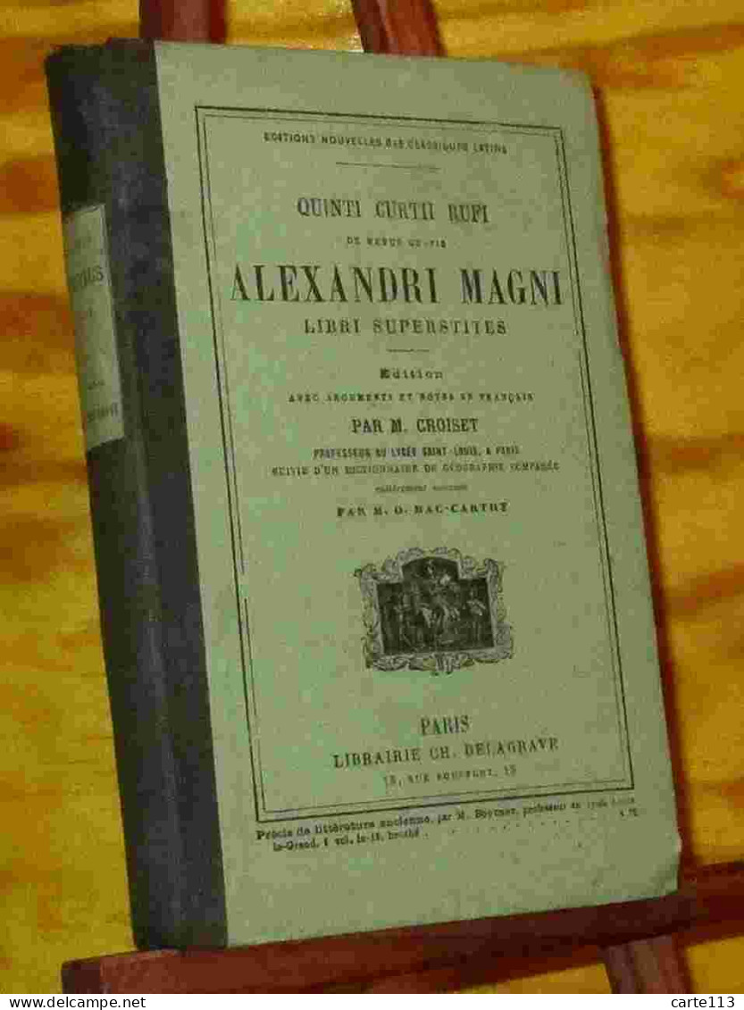 QUINTE-CURCE -  CROISET Paul  - QUINTI CURTII RUFI ALEXANDRI MAGNI - LIBRI SUPERSTITES - 1801-1900