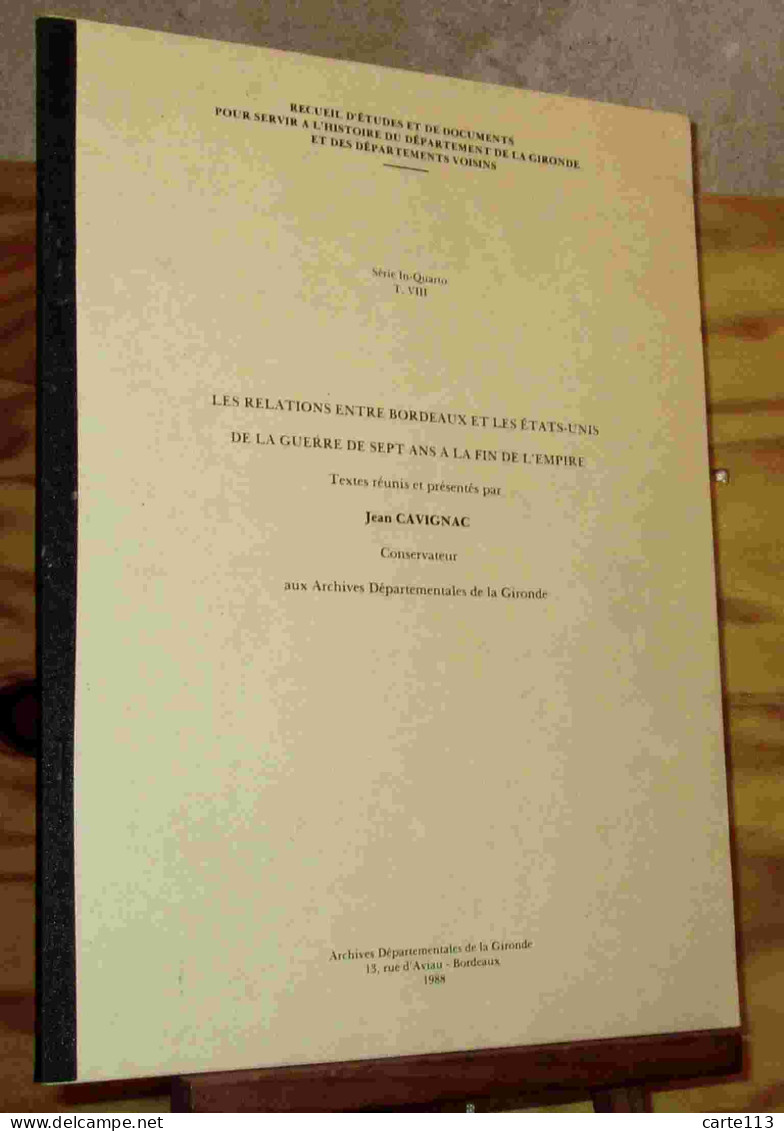 CAVIGNAC Jean - LES RELATIONS ENTRE BORDEAUX ET LES ETATS-UNIS DE LA GUERRE DE SEPT A - Other & Unclassified