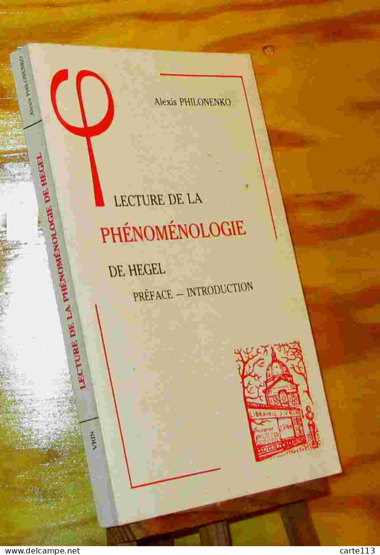 PHILONENKO Alexis - LECTURE DE LA PHENOMENOLOGIE DE HEGEL - PREFACE, INTRODUCTION - Other & Unclassified