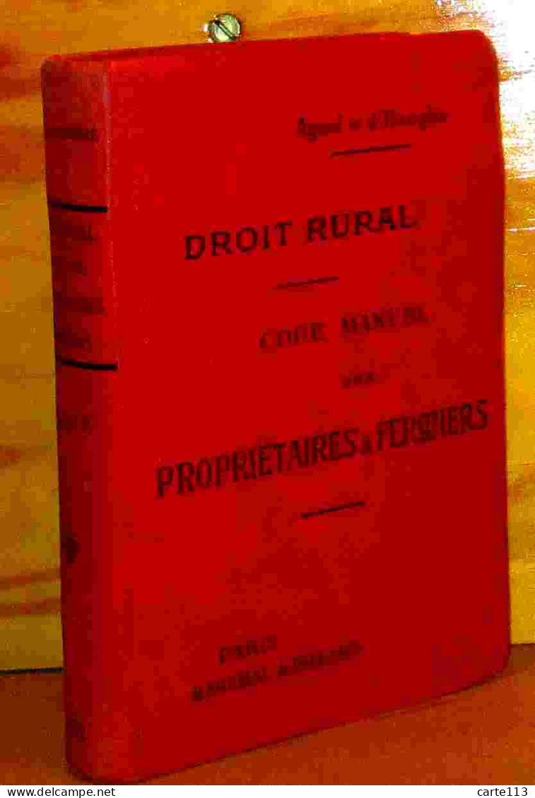 AGNEL Emile - CODE MANUEL DES PROPRIETAIRES ET FERMIERS - DROIT RURAL - 1901-1940