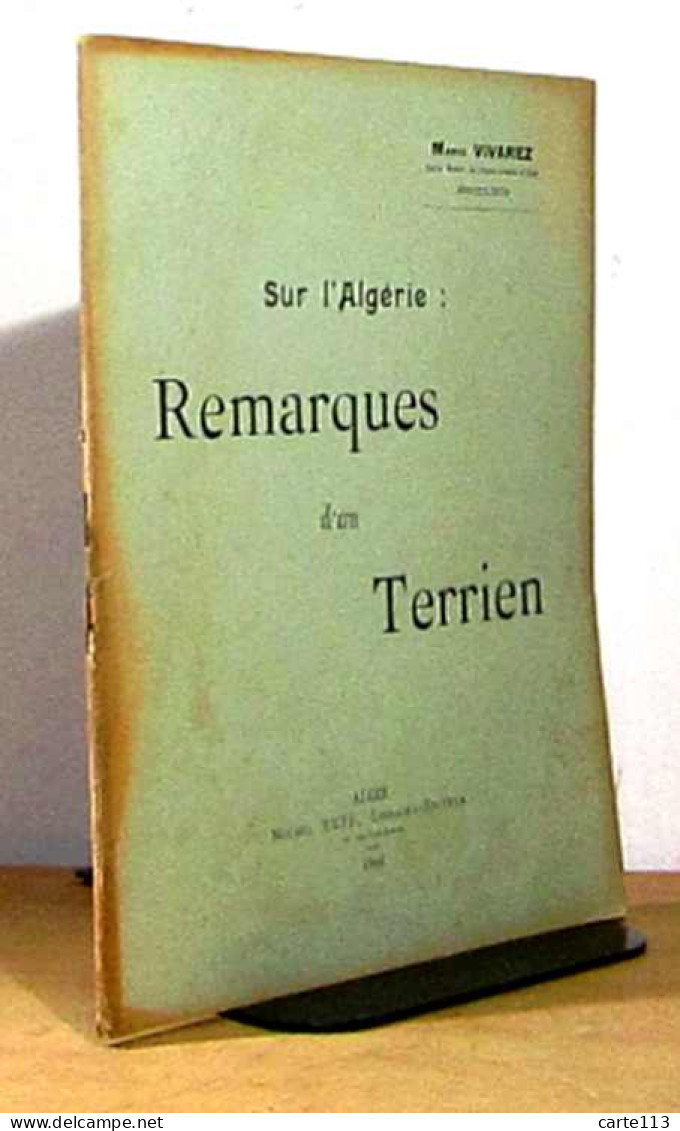 VIVAREZ Mario - SUR L'ALGERIE - REMARQUES D' UN TERRIEN - 1801-1900