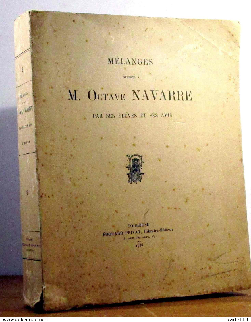 COLLECTIF  - MELANGES OFFERTS A M. OCTAVE NAVARRE PAR SES ELEVES ET SES AMIS - 1901-1940