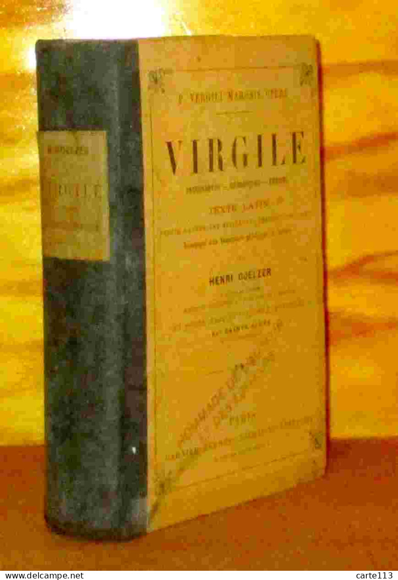 VIRGILE - Henri GOELZER - P. VERGILI MARONIS OPERA - BUCOLIQUES, GEORGIQUES, ENEIDE - 1801-1900