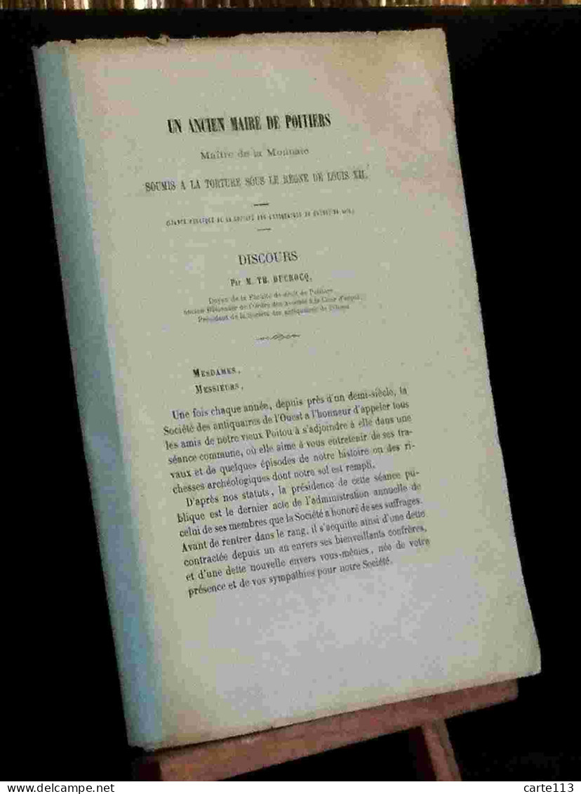 DUCROCQ Theophile - UN ANCIEN MAIRE DE POITIERS, MAITRE DE LA MONNAIE, SOUMIS A LA TORTUR - 1801-1900