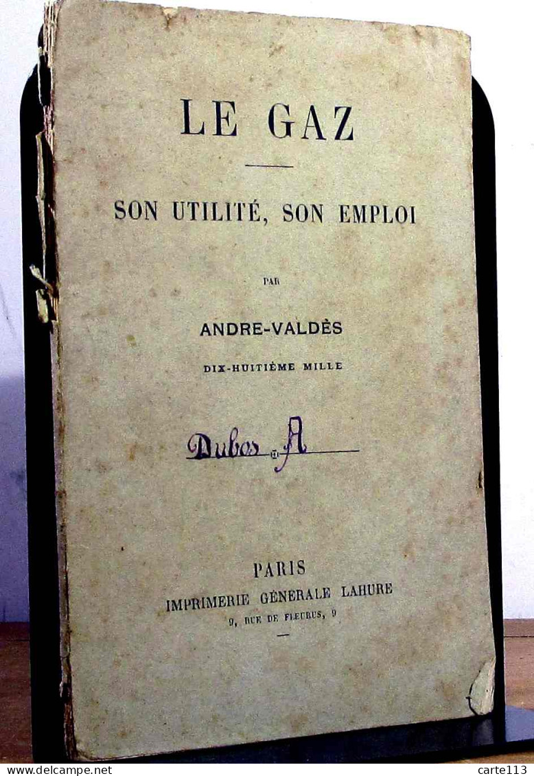 VALDES Andre - LE GAZ - SON UTILITE, SON EMPLOI - 1801-1900