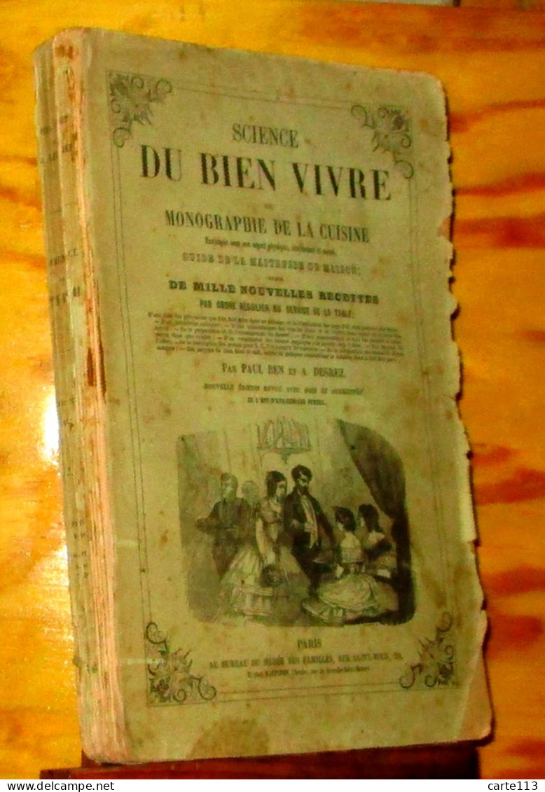 CHAREAU Paul Benjamin (Paul BEN) - DESREZ August - SCIENCE DU BIEN VIVRE OU MONOGRAPHIE DE LA CUISINE - 1801-1900