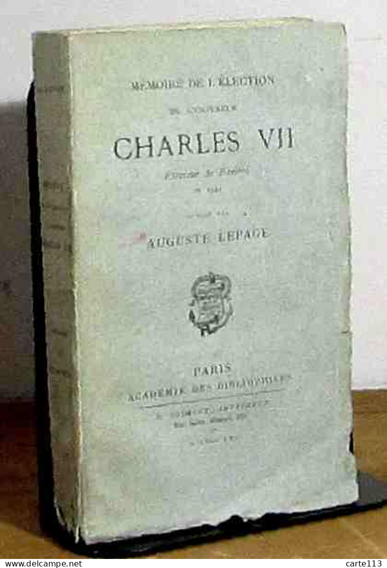 LEPAGE Auguste - MEMOIRE DE L'ELECTION DE L'EMPEREUR CHARLES VII, ELECTEUR DE BAVIERE - 1801-1900