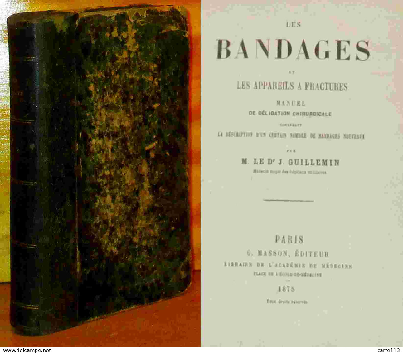 GUILLEMIN Isidore-Frederic - LES BANDAGES ET LES APPAREILS A FRACTURES - MANUEL DE DELIGATION CHIR - 1801-1900