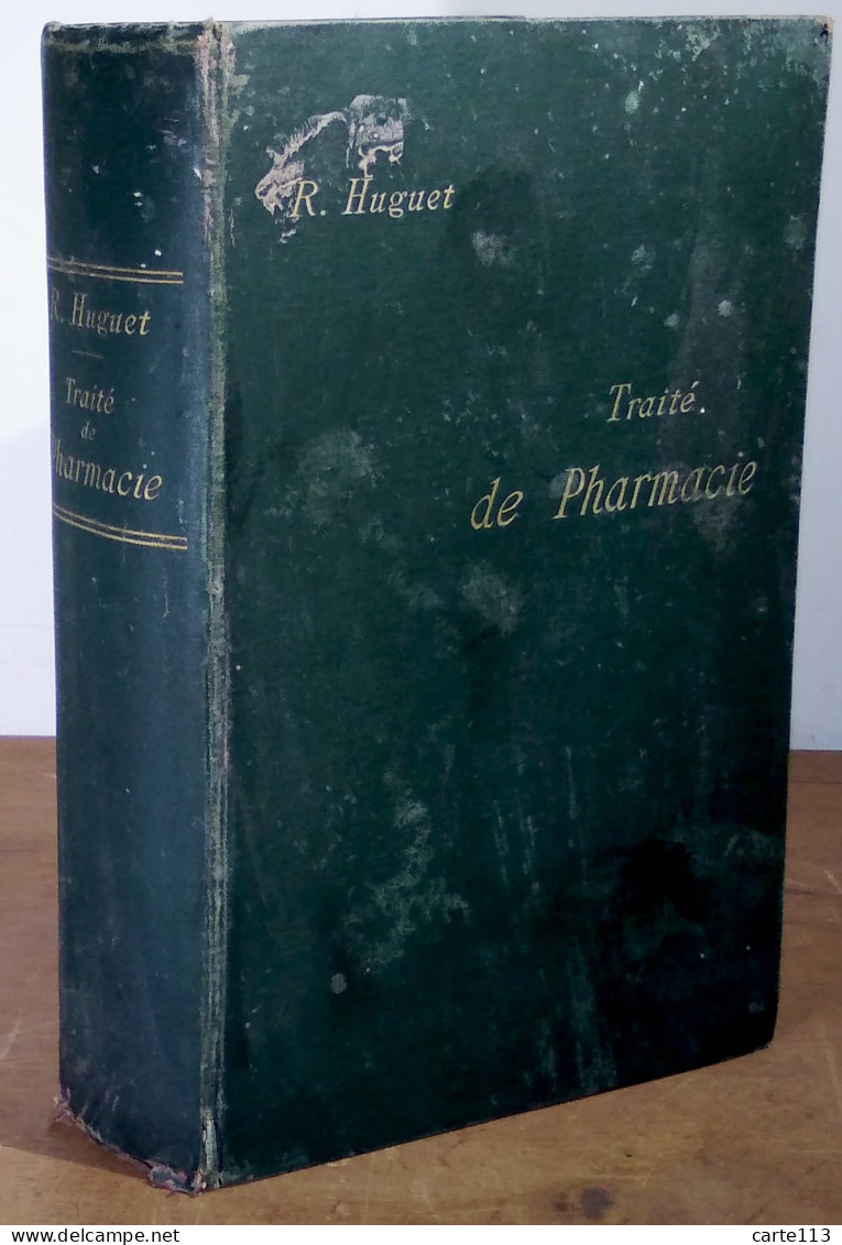 HUGUET Robert    - TRAITE DE PHARMACIE THEORIQUE ET PRATIQUE - 1801-1900