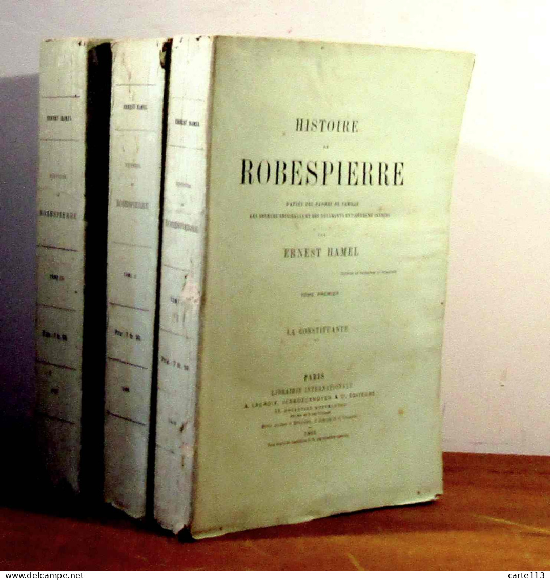 HAMEL Ernest - HISTOIRE DE ROBESPIERRE - 3 TOMES - 1801-1900