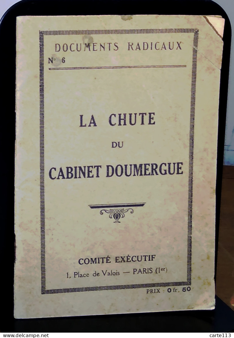 COLLECTIF  - LA CHUTE DU CABINET DOUMERGUE - DOCUMENTS RADICAUX N° 6 - 1901-1940