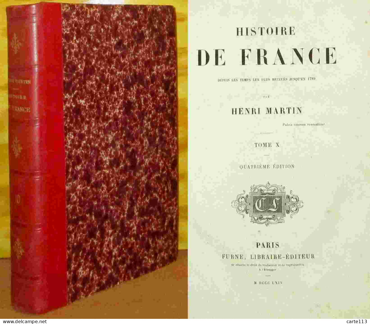 MARTIN  Henri - HISTOIRE DE FRANCE DEPUIS LES TEMPS LES PLUS RECULES JUSQU'EN 1789 - - 1801-1900