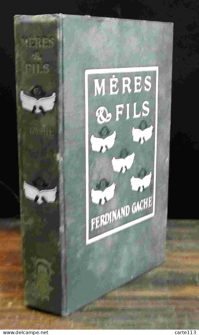 GACHE Ferdinand - MERES ET FILS - 1901-1940