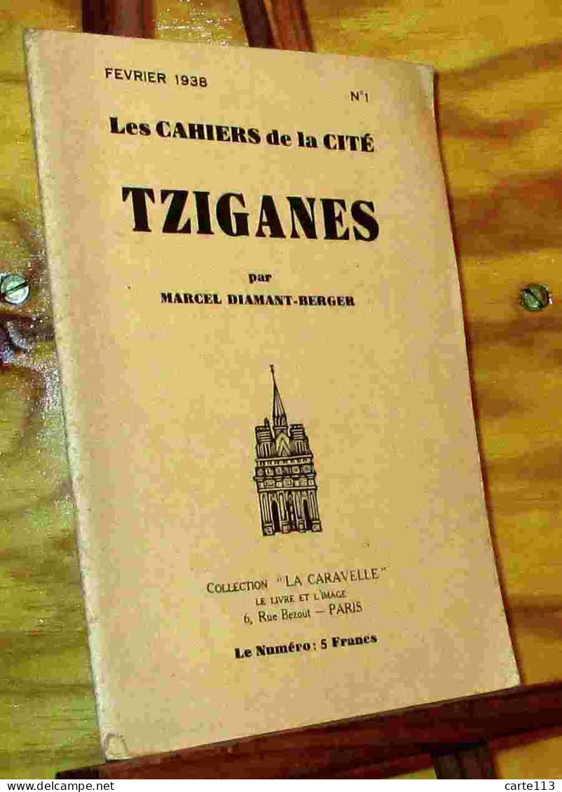 DIAMANT-BERGER  Marcel - TZIGANES - LES CAHIERS DE LA CITE - N°1 - 1901-1940