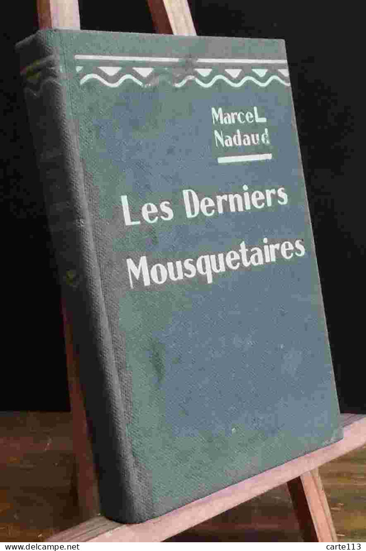 NADAUD Marcel - LES DERNIERS MOUSQUETAIRES - 1901-1940