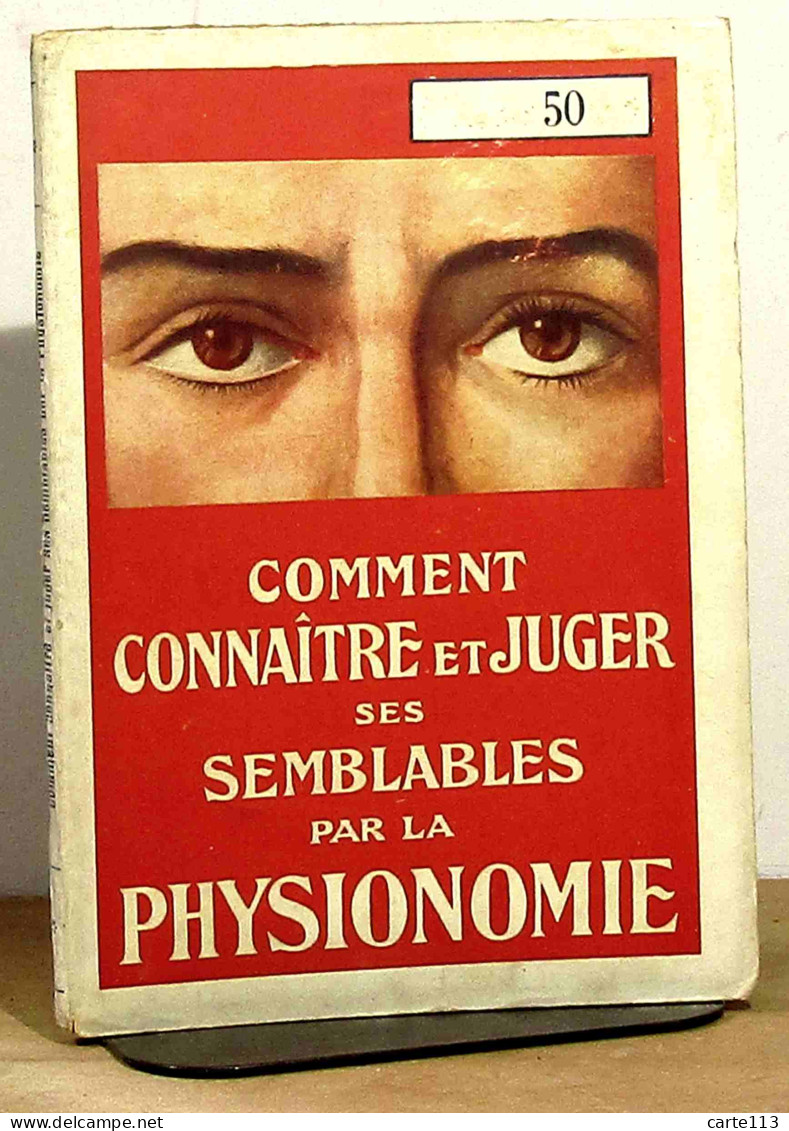 LA DEGUESAH - Docteur DEKER - COMMENT CONNAITRE SES SEMBLABLES PAR LA PHYSIONOMIE - 1901-1940