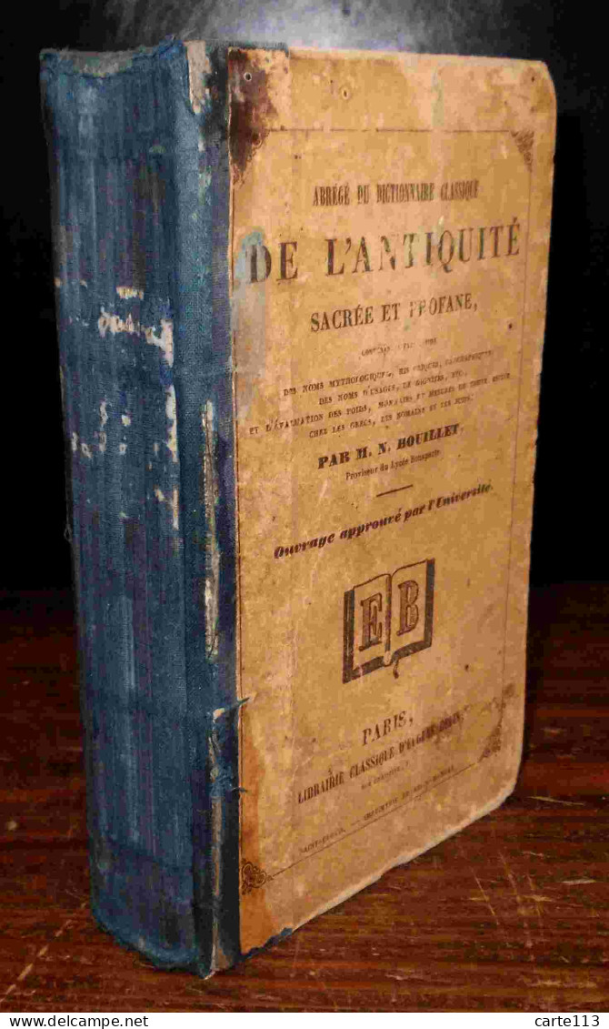 BOUILLET Marie-Nicolas - ABREGE DU DICTIONNAIRE CLASSIQUE DE L'ANTIQUITE SACREE ET PROFANE - 1801-1900