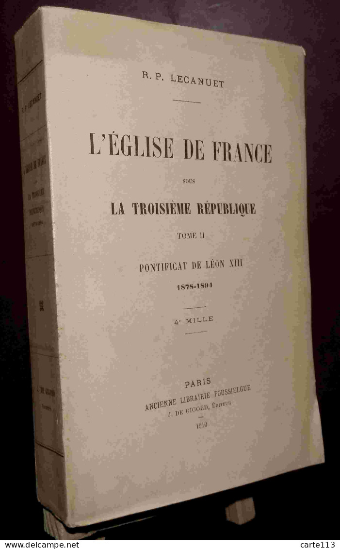 LECANUET Edouard    - L'EGLISE DE FRANCE SOUS LA TROISIEME REPUBLIQUE - TOME II - 1901-1940