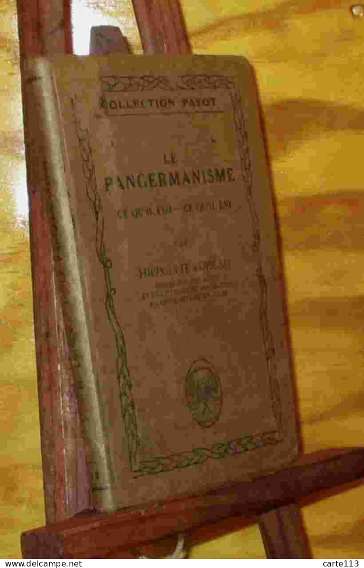 LOISEAU Hippolyte - LE PANGERMANISME - CE QU'IL FUT, CE QU'IL EST - 1901-1940