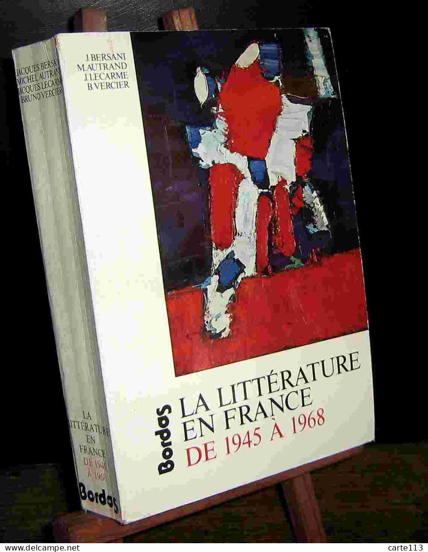 BERSANI Jacques - AUTRAND Michel - LECARME Jacqu - LA LITTERATURE EN FRANCE DE 1945 A 1968 - Other & Unclassified