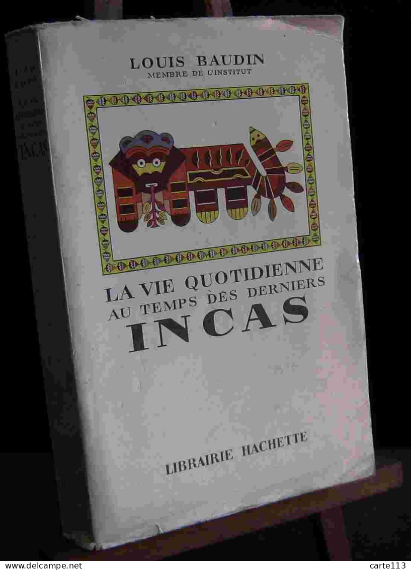 BAUDIN Louis    - LA VIE QUOTIDIENNE AU TEMPS DES DERNIERS INCAS - Other & Unclassified