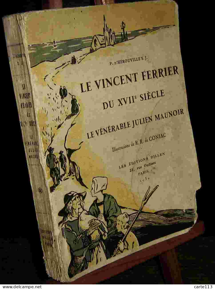 HEROUVILLE Pierre D' - LE VINCENT FERRIER DU XVIIE SIECLE - LE VENERABLE JULIEN MAUNOIR - 1901-1940