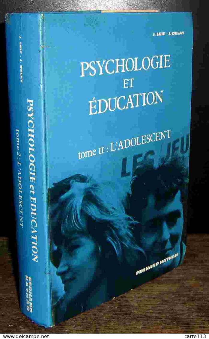 LEIF Joseph - DELAY Jean - PSYCHOLOGIE ET EDUCATION - TOME II - L'ADOLESCENT - Other & Unclassified