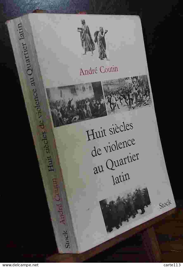 COUTIN Andre  - HUIT SIECLES DE VIOLENCE AU QUARTIER LATIN - Other & Unclassified