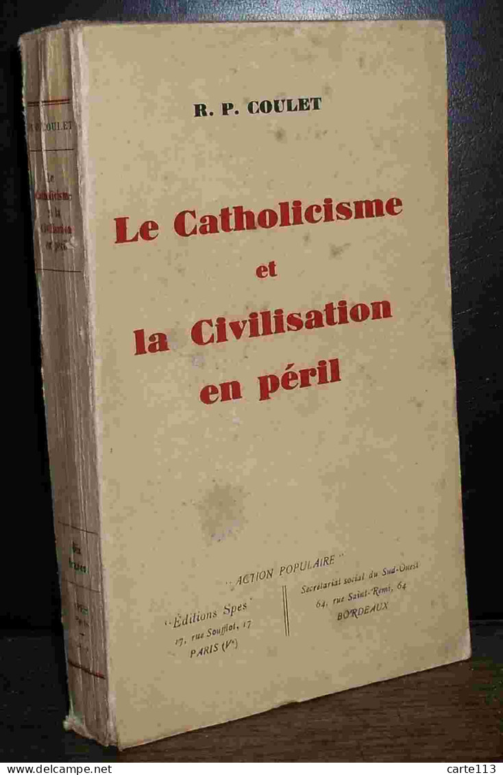 COULET Paul - LE CATHOLICISME ET LA CIVILISATION EN PERIL - 1901-1940