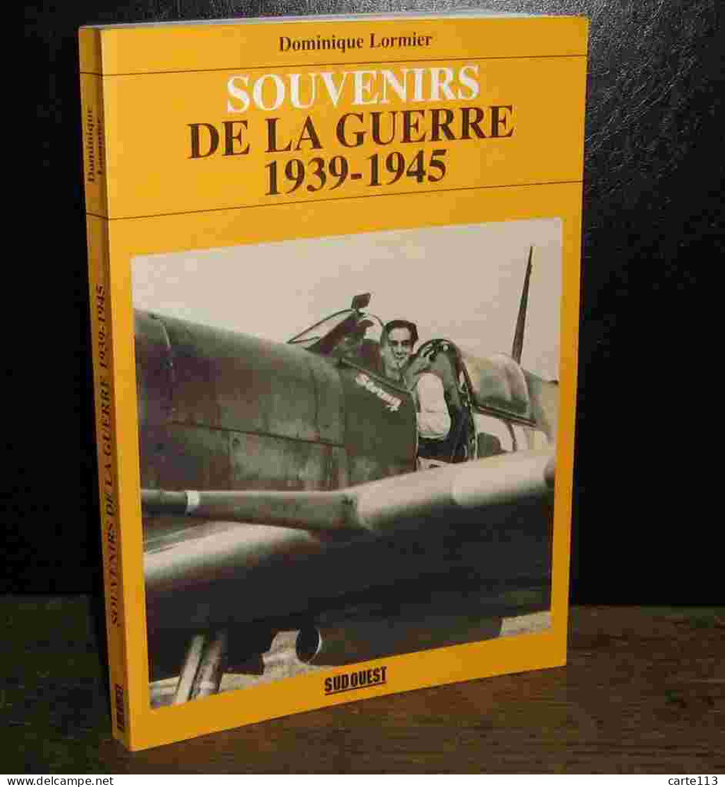 LORMIER Dominique - SOUVENIRS DE LA GUERRE 1939-1945 - Other & Unclassified