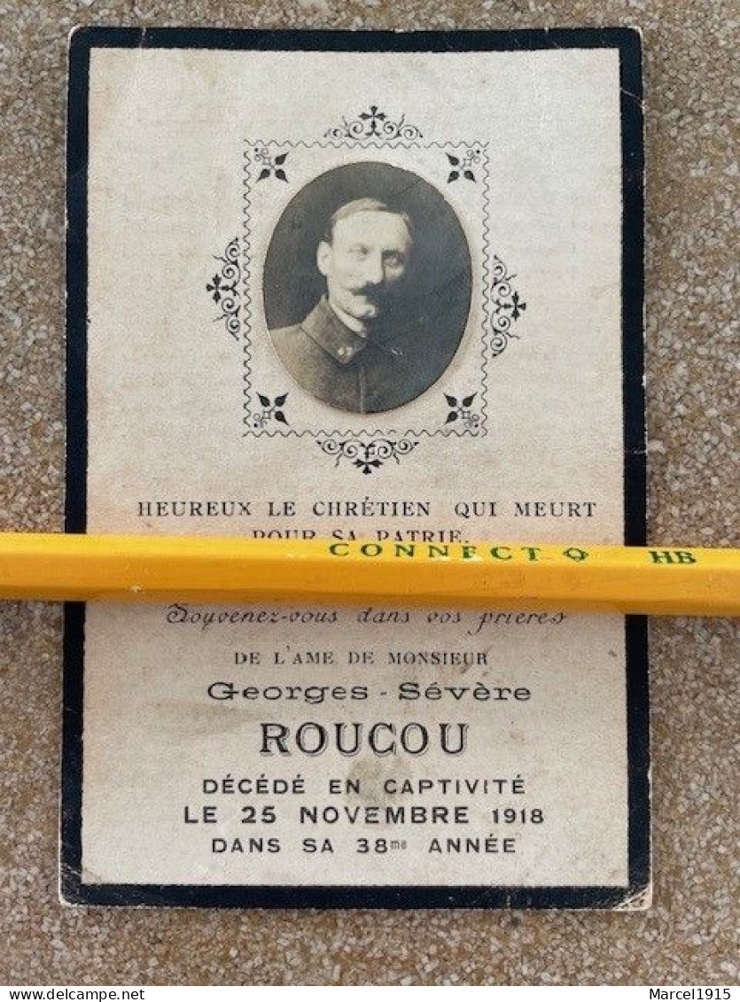 Carte De Deuil Victime De Guerre 1918 Mr Georges Sévère ROUCOU ° 2 april 1881 Cappelle-Brouck,Nord Décédé En Captivité - Religion & Esotérisme