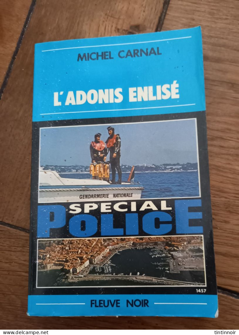 L'adonis Enlisé Michel Carnal Spécial Police Saint Tropez Fleuve Noir 1978 Port Offert - Fleuve Noir