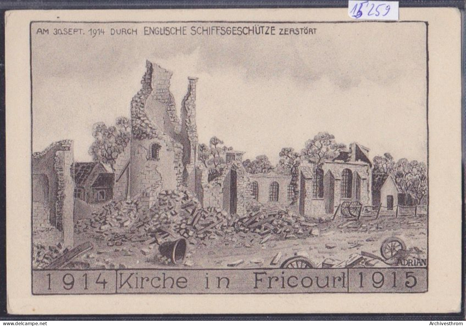 Fricourt Près Albert Le 30 Septembre 1914 : Kirche In Fricourt - église Détruite Par Le Tir D'un Navire Anglais (15'259) - Albert