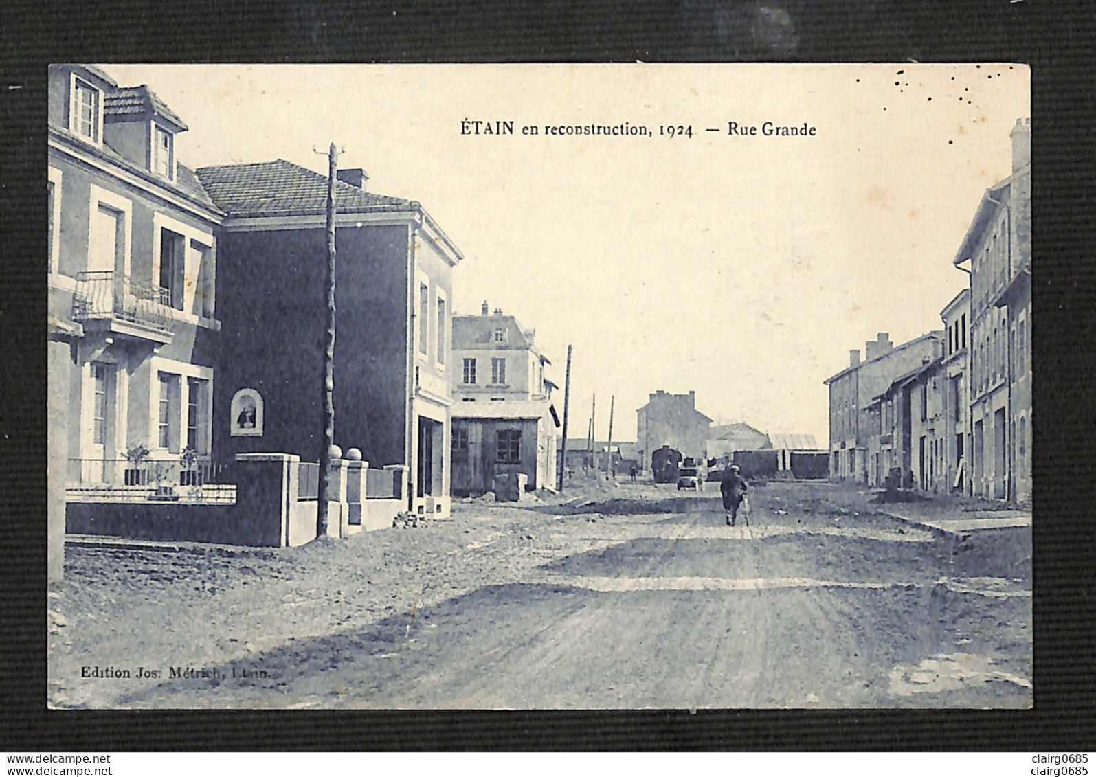 55 - ETAIN En Reconstruction  , 1924 - Rue Grande - 1925 - Etain