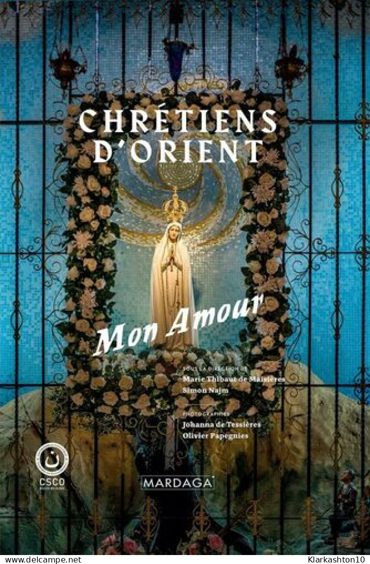 Chrétiens D'Orient Mon Amour - Sonstige & Ohne Zuordnung