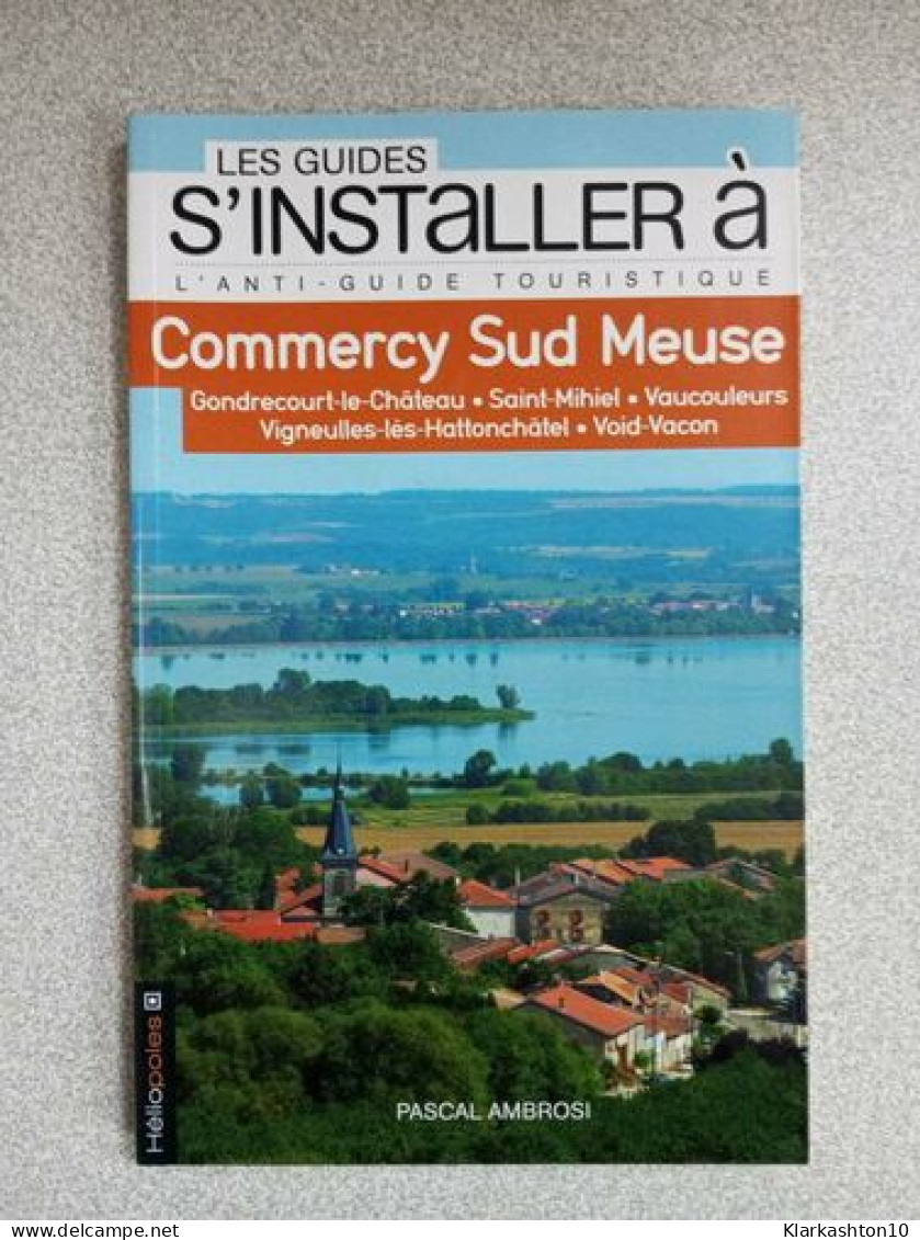 Les Guides S'installer à - Commercy Sud Meuse - Autres & Non Classés