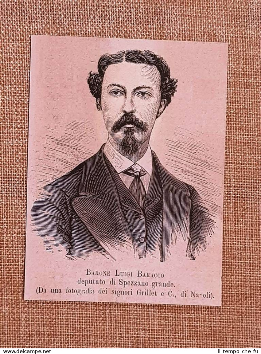 Il Barone Luigi Baracco Nel 1881 Deputato Di Spezzano Grande - Avant 1900